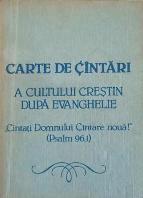 CARTE DE CANTARI A CULTULUI CRESTIN DUPA EVANGHELIE-COLECTIV-238551 foto