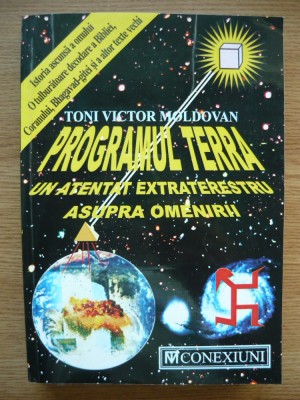 TONI VICTOR MOLDOVAN - PROGRAMUL TERRA - UN ATENTAT EXTRATERESTRU ASUPRA OMENIRII - 2001 foto