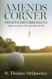 Amends Corner: Two Gentlemen from Augusta: Walker Inman Jr. &amp;amp; Dr. John Reynolds III