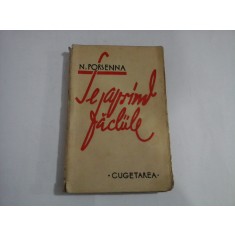 SE APRIND FACLIILE - N. PORSENNA - Bucuresti, Cugetarea,1935