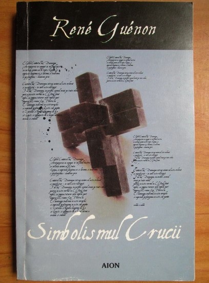 RENE GUENON - SIMBOLISMUL CRUCII (EDITIA AION)