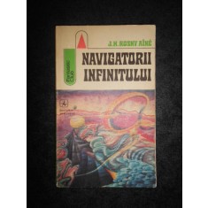 J. H. ROSNY AINE - NAVIGATORII INFINITULUI