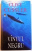 VANTUL NEGRU de CLIVE CUSSLER , 2006 *EDITIE BROSATA
