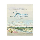 Marea la 2 Mai si Vama Veche. Volumul 2 - Aurelia Stoie Marginean