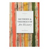 Methods &amp; Theories of Art History, Anne D'Alleva