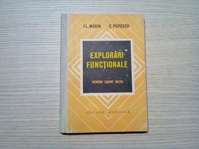 EXPLORARI FUNCTIONALE - Cadre Madii - Fl. Marin, C. Popescu -1978, 187 p. foto