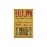 Babalawo, Santeria&#039;s High Priests: Fathers of the Secrets in Afro-Cuban Ifa