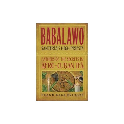 Babalawo, Santeria&amp;#039;s High Priests: Fathers of the Secrets in Afro-Cuban Ifa foto