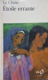 Etoile Errante - J.M.G. Le Clezio, Roman Beletristica