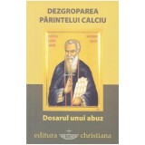 Dezgroparea Parintelui Calciu |