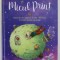 MICUL PRINT de ANTOINE DE SANT - EXUPERY , traducere de IOANA PARVULESCU , ilustratii de DAN UNGUREANU , 2018