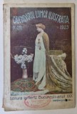 CALENDARUL LUMEA ILUSTRATA PE ANUL 1923 , BOGAT ILUSTRATA , FAMILIA REGALA