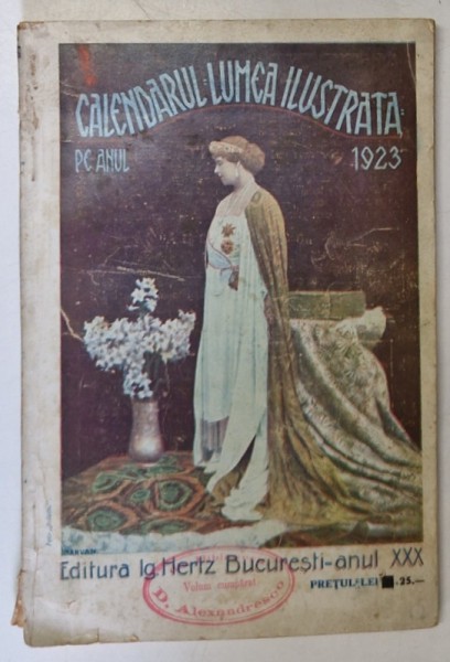 CALENDARUL LUMEA ILUSTRATA PE ANUL 1923 , BOGAT ILUSTRATA , FAMILIA REGALA