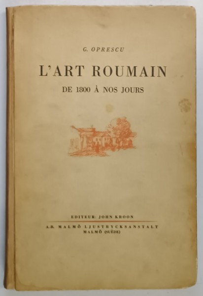 L&#039;ART ROUMAIN DE 1800 A NOS JOURS de G. OPRESCU 1935