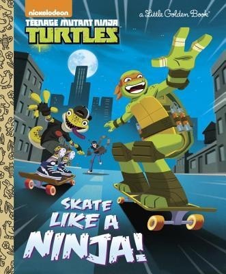 Skate Like a Ninja! (Teenage Mutant Ninja Turtles)