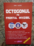 Octogonul pe frontul invizibil - Dan Alexe