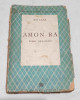 Carte veche de colectie anul 1943 - AMON - RA - Ion Luca - Fundatia Regala