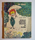 Carte vintage &bdquo;Popas printre frunze și flori&rdquo; &ndash; Tudor Opriș, ediția veche, cu ilustrații de Constantin Pălăghiță &ndash; colecție rară