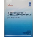 GHID DE URBANISM SI AMENAJARE A TERITORIULUI (PENTRU FUNCTIONARI PUBLICI)-PNUD/UNDP MOLDOVA-237888