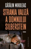 Strania valiza a domnului Silberstein - Catalin Mihuleac - Humanitas