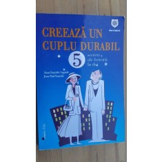 Creeaza un cuplu durabil. 5 secrete ale fericirii in doi- Anne Sauzede-Lagarde, Jean-Paul Sauzede