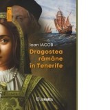 Dragostea ramane in Tenerife - Ioan Iacob