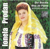 Ionela Prodan - Din Bucata Mea De P&acirc;ine (Best Romanian Folklore Pieces), CD