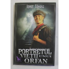 PORTRETUL VIETII UNUI ORFAN de IONUT TANASE , 2015