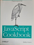 JavaScript Cookbook: Programming the Web - Shelley Powers