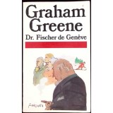 DR. FISCHER DE GENEVE-GRAHAM GREENE-258989