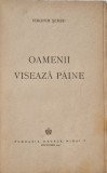 Ieronim Serbu - Oamenii Viseaza Paine _ carte veche nuvele _ Fundatia Mihai I , Bucuresti, 1945
