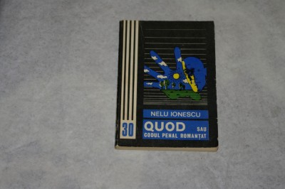 QUOD sau codul penal romantat - Nelu Ionescu - 1977 foto