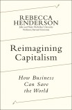 Reimagining Capitalism | Rebecca Henderson, Penguin Books Ltd