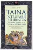 Taina intruparii lui Hristos in opera sfantului Chiril al Alexandriei &ndash; Eirini A. Artemi