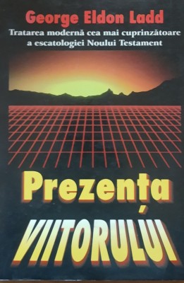 GEORGE ELDON LADD - PREZENTA VIITORULUI foto