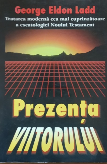 GEORGE ELDON LADD - PREZENTA VIITORULUI