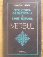 STRUCTURA GRAMATICALA A LIMBII ROMANE. VERBUL-DUMITRU IRIMIA foto