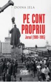 Cumpara ieftin Pe cont propriu. Jurnal (1989-1995)/Doina Jela
