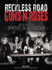 Reckless Road: Guns N&#039; Roses and the Making of Appetite for Destruction
