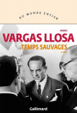 Temps sauvages | Mario Vargas Llosa