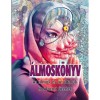 &Aacute;lmosk&ouml;nyv - Az &aacute;lmok &eacute;s az &aacute;ltaluk hordozott &uuml;zenet