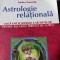 ASTROLOGIE RELATIONALA - RODICA PURNICHE, LUX SUBLIMA 2011, 378 PAG