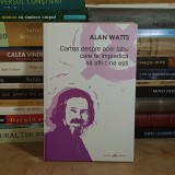 ALAN WATTS - CARTEA DESPRE ACEL TABU CARE TE IMPIEDICA SA AFLI CINE ESTI , 2017 *