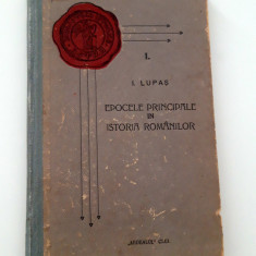 Carte veche 1928 I Lupas Epocele principale in Istoria Romanilor