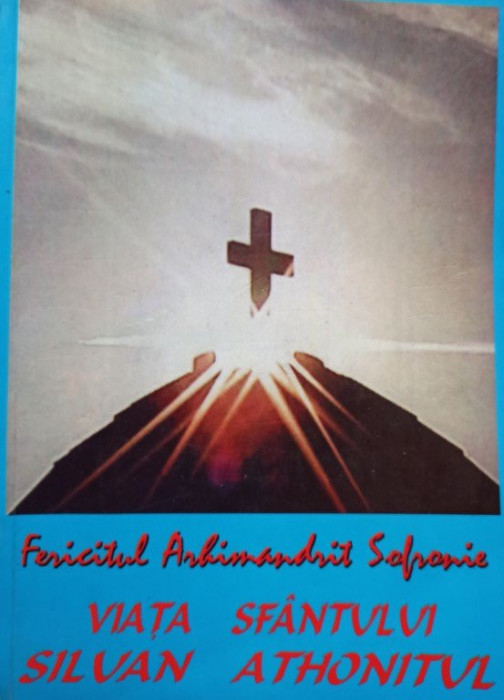 Fericitul Arhimandrit Sofronie - Viata Sfantului Silvan Athonitul (2001)