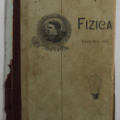 NOTIUNI DE FIZICA PENTRU CLASA III -A SECUNDARA de S. NICULESCU - BRAILITEANU , 1913 , PREZINTA DEFECTE , PETE SI URME DE UZURA , COTORUL CU LIPSURI