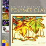 The Art and Craft of Polymer Clay