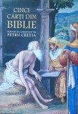Cinci carti din BIBLIE traduse de Petru Cretia - 2020