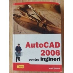 AutoCAD 2006 pentru ingineri- Ionel Simion