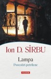 Lampa. Povestiri petrilene - Ion D. Sirbu - Carte